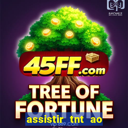 assistir tnt ao vivo gratis online